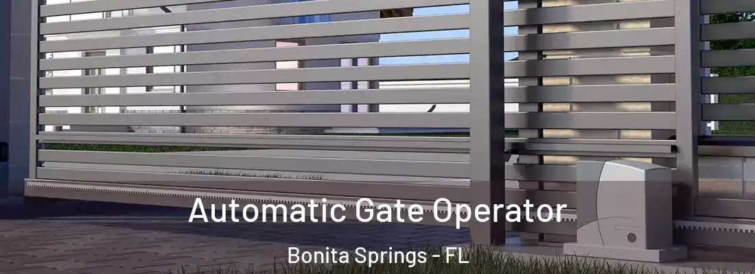 Automatic Gate Operator Bonita Springs - FL