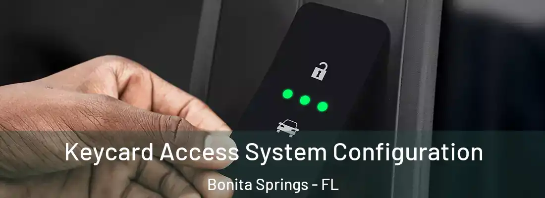 Keycard Access System Configuration Bonita Springs - FL