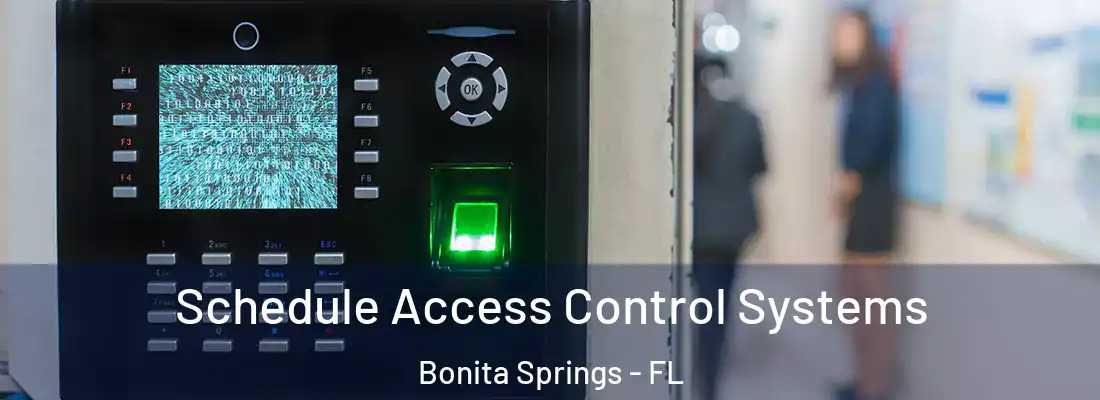Schedule Access Control Systems Bonita Springs - FL