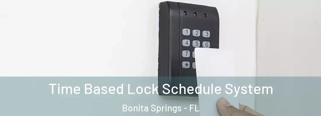 Time Based Lock Schedule System Bonita Springs - FL